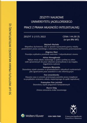 Zeszyty Naukowe Uniwersytetu Jagiellońskiego. Prace z Prawa Własności Intelektualnej - Zeszyt 3 (157)