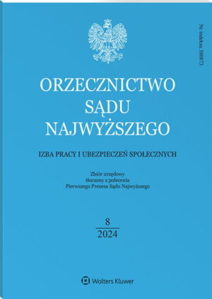 Orzecznictwo Sądu Najwyższego. Izba Pracy i Ubezpieczeń Społecznych - Nr 8/2024