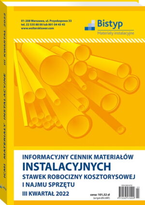 Informacyjny cennik MATERIAŁÓW INSTALACYJNYCH, stawek robocizny kosztorysowej i najmu sprzętu - III kwartał 2022 r.