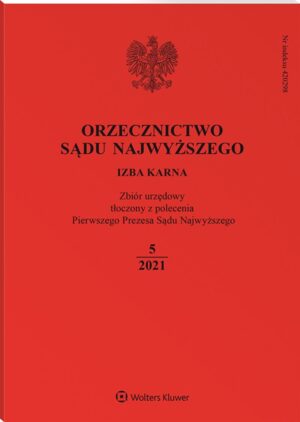 Orzecznictwo Sądu Najwyższego. Izba Karna - Nr 5/2021