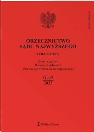 Orzecznictwo Sądu Najwyższego. Izba Karna - Nr 11-12/2022
