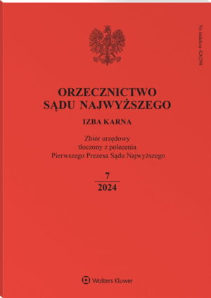 Orzecznictwo Sądu Najwyższego. Izba Karna - Nr 7/2024