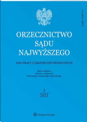 Orzecznictwo Sądu Najwyższego. Izba Pracy i Ubezpieczeń Społecznych - Nr 3/2021