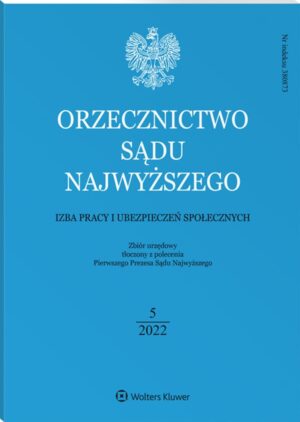 Orzecznictwo Sądu Najwyższego. Izba Pracy i Ubezpieczeń Społecznych - Nr 5/2022