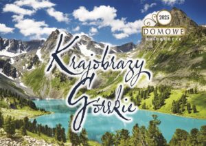 Terminarz 2025 Domowy Krajobrazy Górskie