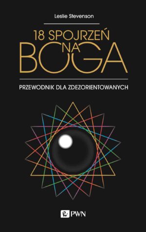 18 spojrzeń na Boga. Przewodnik dla zdezorientowanych