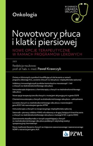 Nowotwory płuca i klatki piersiowej. Nowe opcje terapeutyczne w ramach programów lekowych