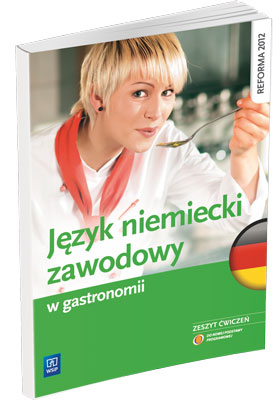 Język niemiecki zawodowy w gastronomii. Zeszyt ćwiczeń. Szkoły ponadgimnazjalne