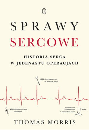 Sprawy sercowe historia serca w jedenastu operacjach