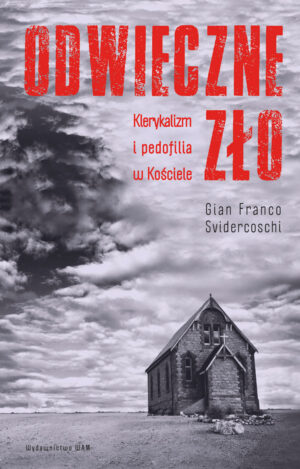 Odwieczne zło klerykalizm i pedofilia w kościele