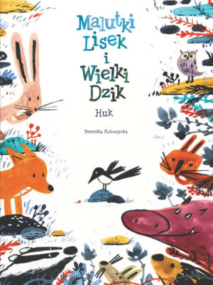 Huk. Malutki Lisek i Wielki Dzik. Tom 5
