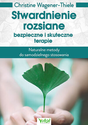 Stwardnienie rozsiane bezpieczne i skuteczne terapie naturalne metody do samodzielnego stosowania