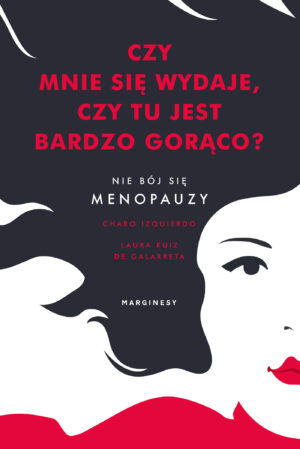 Czy mnie się wydaje czy tu jest bardzo gorąco nie bój się menopauzy