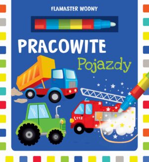 Pracowite pojazdy. Flamaster wodny