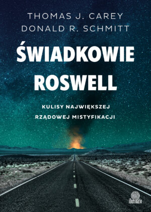 Świadkowie Roswell. Kulisy największej rządowej mistyfikacji