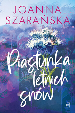 Piastunka letnich snów. Leśne pejzaże. Tom 2