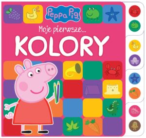 Moje pierwsze… Kolory. Świnka Peppa