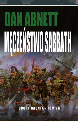Męczeństwo Sabbat. Duchy Gaunta. Tom 7