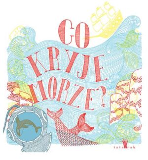 Co kryje morze