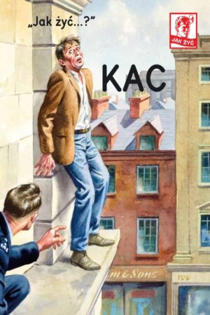 Kac jak żyć