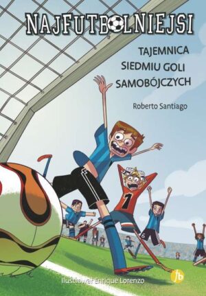 Tajemnica siedmiu goli samobójczych. Najfutbolniejsi