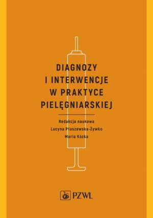 Diagnozy i interwencje w praktyce pielęgniarskiej