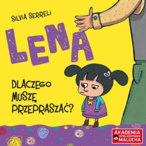 Lena Dlaczego muszę przepraszać? Akademia Inteligentnego Malucha