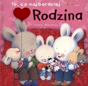To co najbardziej lubię rodzina