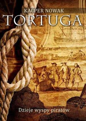 Tortuga dzieje wyspy piratów