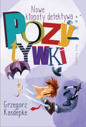 Nowe kłopoty detektywa pozytywki wyd. 2014