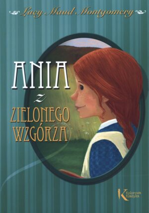 Ania z Zielonego Wzgórza kolorowa klasyka