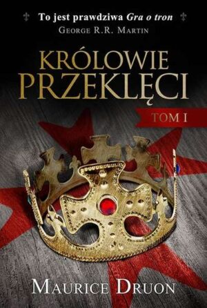 Królowie przeklęci Tom 1