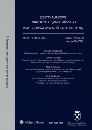 Zeszyty Naukowe Uniwersytetu Jagiellońskiego. Prace z Prawa Własności Intelektualnej - Zeszyt 1 (163)
