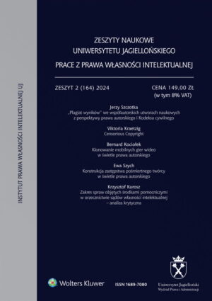 Zeszyty Naukowe Uniwersytetu Jagiellońskiego. Prace z Prawa Własności Intelektualnej - Zeszyt 2 (164)