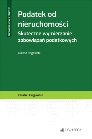 Podatek od nieruchomości. Skuteczne wymierzanie zobowiązań podatkowych + wzory do pobrania
