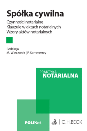 Spółka cywilna. Czynności notarialne. Klauzule w aktach notarialnych. Wzory aktów notarialnych