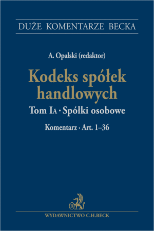 Kodeks spółek handlowych. Tom IA. Spółki osobowe. Komentarz. Art. 1-36