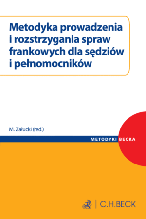 Metodyka prowadzenia i rozstrzygania spraw frankowych dla sędziów i pełnomocników