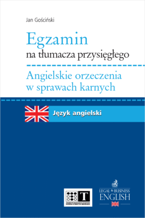 Egzamin na tłumacza przysięgłego. Angielskie orzeczenia w sprawach karnych