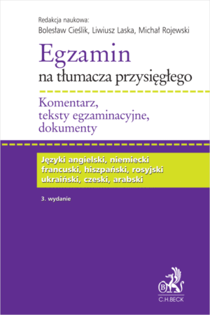 Egzamin na tłumacza przysięgłego. Komentarz, teksty egzaminacyjne, dokumenty