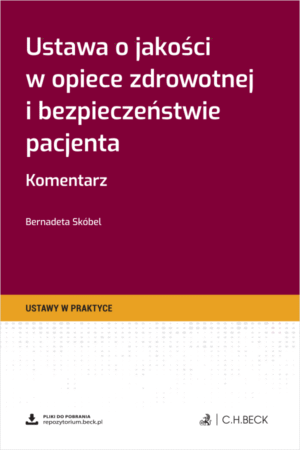 Ustawa o jakości w opiece zdrowotnej i bezpieczeństwie pacjenta. Komentarz