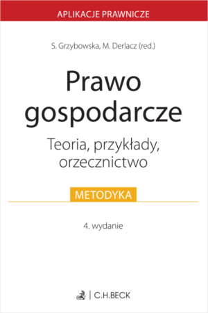 Prawo gospodarcze. Teoria, przykłady, orzecznictwo