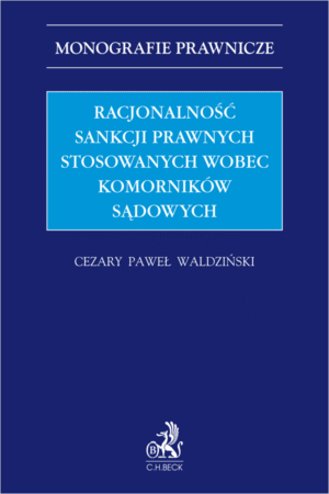 Racjonalność sankcji prawnych stosowanych wobec komorników sądowych