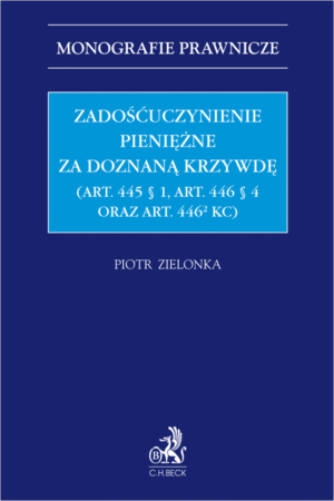 Zadośćuczynienie pieniężne za doznaną krzywdę (art. 445 § 1, art. 446 § 4 oraz art. 446[2] KC)