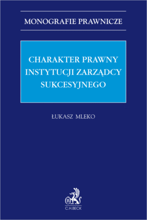 Charakter prawny instytucji zarządcy sukcesyjnego
