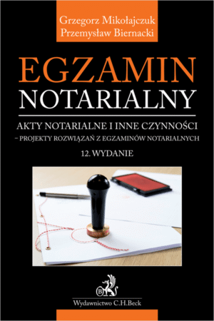 Egzamin notarialny 2026. Akty notarialne i inne czynności - projekty rozwiązań z egzaminów notarialnych