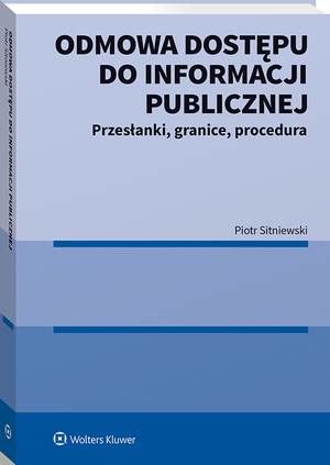 Odmowa dostępu do informacji publicznej. Przesłanki, granice, procedura