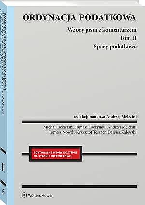 Ordynacja podatkowa. Tom II Spory podatkowe. Wzory pism z komentarzem