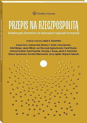 Przepis na Rzeczpospolitą.  Subiektywny komentarz do wybranych regulacji Konstytucji
