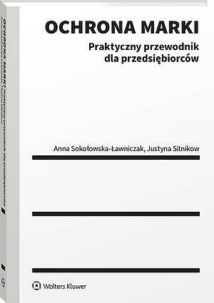 Ochrona marki. Praktyczny przewodnik dla przedsiębiorców
